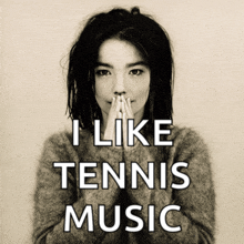 a black and white photo of a woman with the words i like tennis music