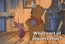 Winnie The Pooh What Kind Of Place Is That GIF - Winnie The Pooh What Kind Of Place Is That Piglet GIFs