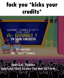a screenshot of a video game that says fuck you kicks your credits