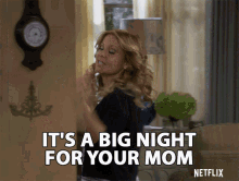 Its A Big Night For Your Mom Big Day GIF - Its A Big Night For Your Mom Big Day Excited GIFs