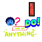 a sign that says " what ? ask me anything " on it