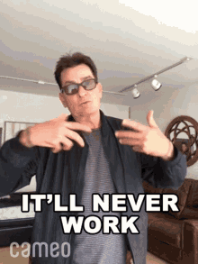Itll Never Work Charlie Sheen GIF - Itll Never Work Charlie Sheen Cameo GIFs