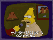 My Homer Is Not A Communist He May Be A Liar A Pig An Idiot A Communist GIF - My Homer Is Not A Communist He May Be A Liar A Pig An Idiot A Communist But He Is Not A Porn Star GIFs