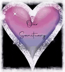 a pink heart with the words our sanctuary written on it