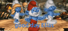 Good Day Elias GIF - Good Day Elias Smurf GIFs