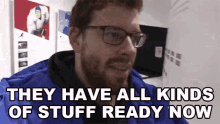 They Have All Kinds Of Stuff Ready Now Corey Vidal GIF