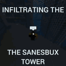 Sanesbux Infiltratingsanesbuxtower GIF