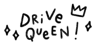 a drawing of the words drive queen with a crown