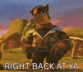 a picture of a cartoon character with the words right back at ya