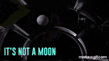 Not A Moon Its Not A Moon GIF - Not A Moon Its Not A Moon Star Wars GIFs