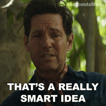 a man says " that 's a really smart idea " in an advertisement for the anaconda movie