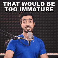 That Would Be Too Immature Unmesh Dinda GIF - That Would Be Too Immature Unmesh Dinda Piximperfect GIFs