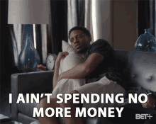 I Aint Spending No More Money Need To Find Another Job GIF - I Aint Spending No More Money Need To Find Another Job Find A Job GIFs