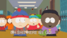 South Park Its On GIF - South Park Its On Shits Here We Go GIFs