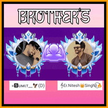 a picture of two men with the words " brothers " on the top
