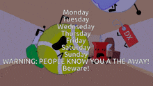 a poster that says warning people know you a the away beware