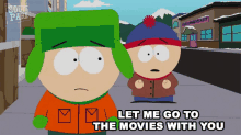 Let Me Go To The Movies With You Stan Marsh GIF - Let Me Go To The Movies With You Stan Marsh Kyle Broflovski GIFs