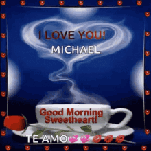 I Love You Michael GIF - I Love You Michael Good Morning GIFs