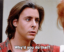 Why Did You Do That Why GIF - Why Did You Do That Why The Breakfast Club GIFs