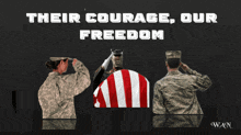 a poster that says " their courage our freedom " on it