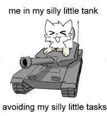 a drawing of a cat in a tank with the words " me in my silly little tank "