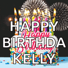 a birthday cake with candles and fireworks in the background says happy birthday kelly
