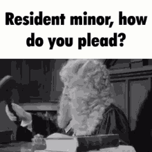 Resident Minor How Do You Plead GIF - Resident Minor How Do You Plead GIFs