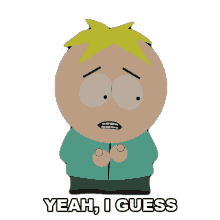yeah i guess butters stotch south park s12e14 the ungroundable