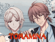 a couple of anime characters standing next to each other with the word toramina on the bottom
