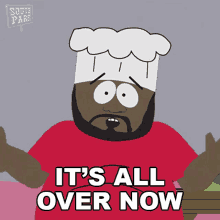 Its All Over Now Chef GIF - Its All Over Now Chef South Park GIFs