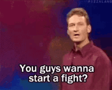 Fight Its On GIF - Fight Its On You Guys Wanna Start A Fight GIFs