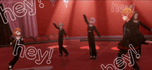 a group of anime characters are dancing on a stage with the words hey in white letters