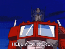 a cartoon of a robot with the words `` hell yeah derek '' on it .