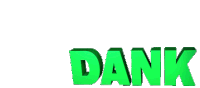 the word dank is displayed in green letters on a white background