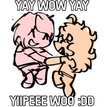 a cartoon of two girls with the words yay wow yay yiipee woo dd