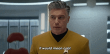 It Would Mean A Lot Captain Christopher Pike GIF - It Would Mean A Lot Captain Christopher Pike Anson Mount GIFs
