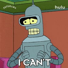 I Can'T Bender GIF - I Can'T Bender Futurama GIFs