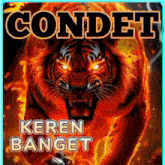 a poster of a tiger with the words condet keren banget written below it