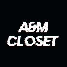 a glitch effect logo for a company called a & m closet