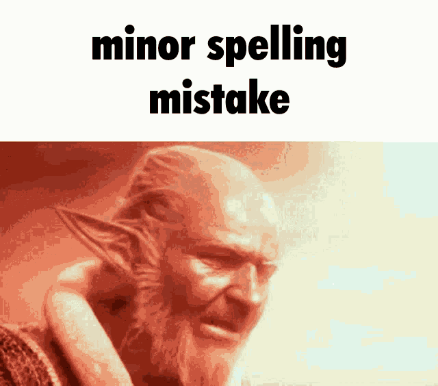 Minor Spelling Mistake GIF - Minor Spelling Mistake - Discover & Share GIFs