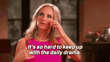 Its Hard To Keep Up With The Daily Drama Drama GIF