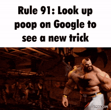 rule 91 : look up poop on google to see a new trick written on a screen