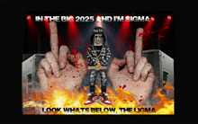 in the big 2025 and i 'm sigma look what 's below the ligma