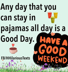 a facebook post that says " any day that you can stay in pajamas all day is a good day "
