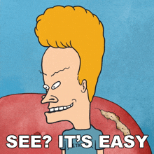 see its easy beavis mike judge%27s beavis and butt head s1 e4 pretty simple