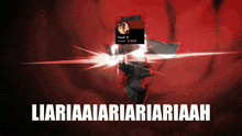 a red background with the words liariaariaariaah in white