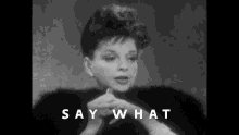 Judy Garland Say What GIF