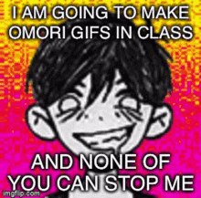 Omori I Am Going To Make Omori Gifs In Class GIF - Omori I Am Going To Make Omori Gifs In Class And None Of You Can Stop Me GIFs