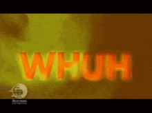 the word whuh is displayed in orange letters on a yellow background