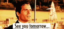 See You Tomorrow GIF - Henry Cavill See You Tomorrow Hopeful GIFs